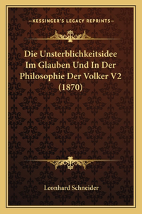 Die Unsterblichkeitsidee Im Glauben Und In Der Philosophie Der Volker V2 (1870)