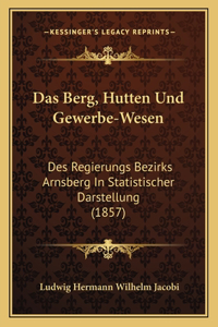Das Berg, Hutten Und Gewerbe-Wesen