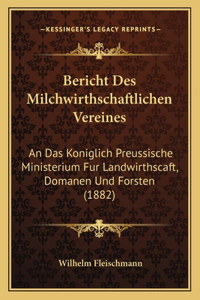 Bericht Des Milchwirthschaftlichen Vereines