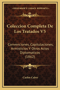 Coleccion Completa De Los Tratados V5