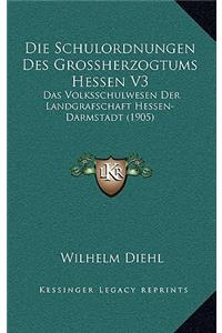 Die Schulordnungen Des Grossherzogtums Hessen V3