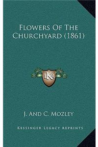 Flowers Of The Churchyard (1861)