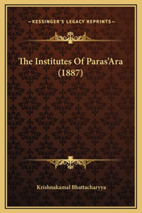 The Institutes Of Paras'Ara (1887)