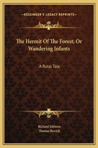 The Hermit Of The Forest; Or Wandering Infants