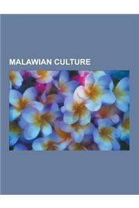 Malawian Culture: Ethnic Groups in Malawi, Languages of Malawi, Malawian Cuisine, Malawian Media, Malawian Music, National Symbols of Ma