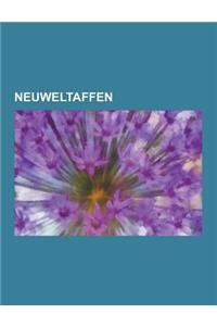 Neuweltaffen: Krallenaffen, Nachtaffen, Brullaffen, Sakiaffen, Klammerschwanzaffen, Springaffen, Kapuzineraffen, Totenkopfaffen, Wei