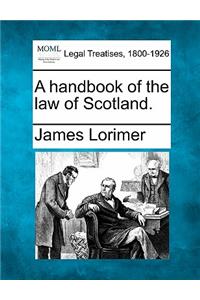 A handbook of the law of Scotland.