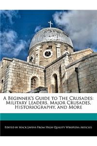 A Beginner's Guide to the Crusades