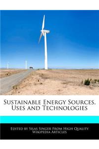 Sustainable Energy Sources, Uses and Technologies