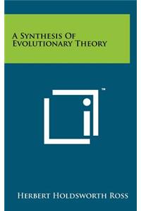 A Synthesis of Evolutionary Theory