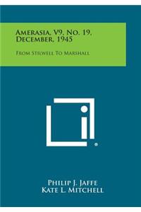 Amerasia, V9, No. 19, December, 1945