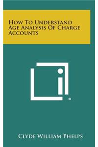 How to Understand Age Analysis of Charge Accounts