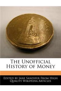 The Unofficial History of Money