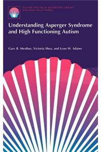 Understanding Asperger Syndrome and High Functioning Autism
