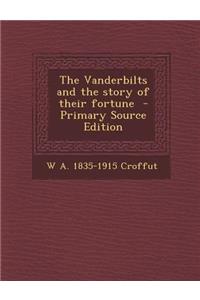 Vanderbilts and the Story of Their Fortune