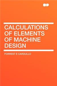 Calculations of Elements of Machine Design