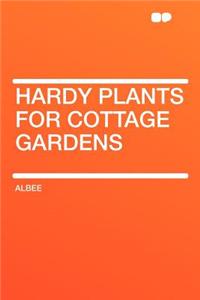 Hardy Plants for Cottage Gardens