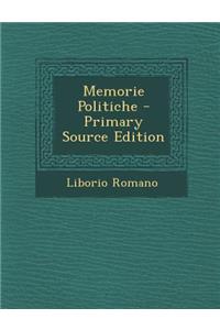 Memorie Politiche - Primary Source Edition
