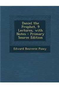 Daniel the Prophet, 9 Lectures, with Notes