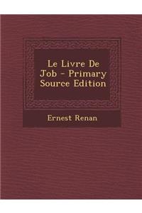 Le Livre de Job - Primary Source Edition