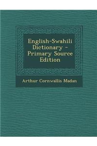 English-Swahili Dictionary - Primary Source Edition