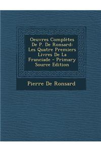 Oeuvres Completes de P. de Ronsard