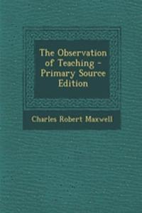 The Observation of Teaching - Primary Source Edition