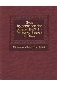 Neue Hyperboreische Briefe. Heft 1 - Primary Source Edition