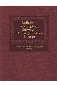 Bulletin - Geological Survey - Primary Source Edition