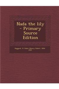 NADA the Lily - Primary Source Edition