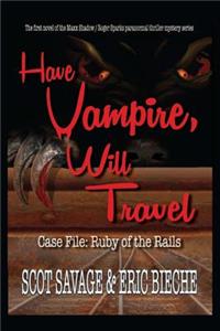 Have Vampire, Will Travel - Case File: Ruby of the Rails