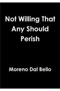 Not Willing That Any Should Perish