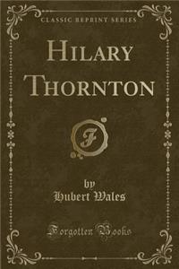 Hilary Thornton (Classic Reprint)