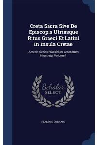 Creta Sacra Sive De Episcopis Utriusque Ritus Graeci Et Latini In Insula Cretae