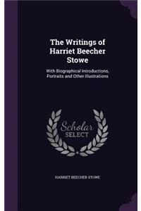 The Writings of Harriet Beecher Stowe