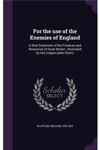 For the use of the Enemies of England
