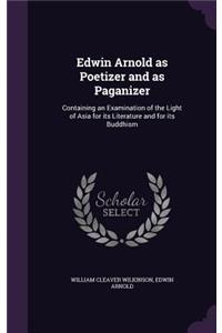 Edwin Arnold as Poetizer and as Paganizer