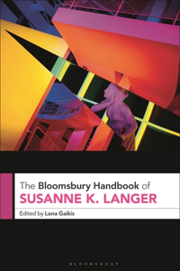 Bloomsbury Handbook of Susanne K. Langer