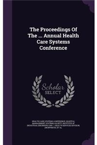 The Proceedings of the ... Annual Health Care Systems Conference