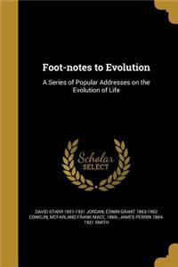 Foot-Notes to Evolution