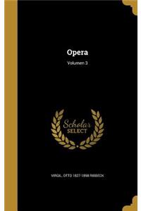 Opera; Volumen 3