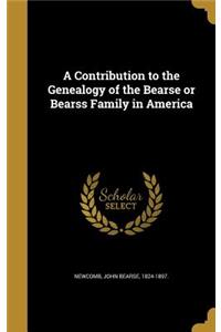 Contribution to the Genealogy of the Bearse or Bearss Family in America