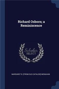 Richard Osborn; a Reminiscence