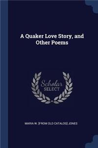 Quaker Love Story, and Other Poems