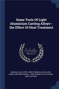 Some Tests Of Light Aluminium Casting Alloys--the Effect Of Heat Treatment