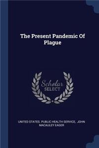 The Present Pandemic Of Plague