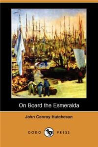 On Board the Esmeralda (Dodo Press)
