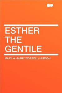 Esther the Gentile