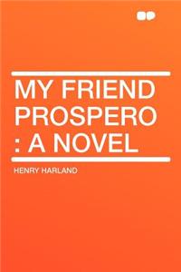 My Friend Prospero