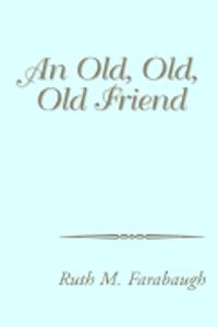 Old, Old, Old Friend
